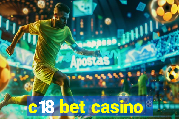 c18 bet casino